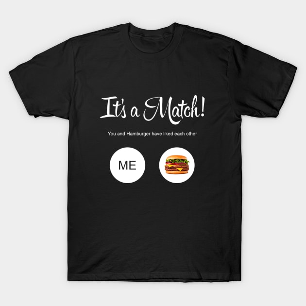 It's a Match! - Hamburger T-Shirt by Lukasking Tees